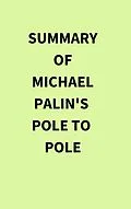 E-Book (epub) Summary of Michael Palin's Pole To Pole von IRB Media