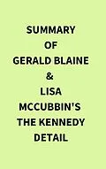 E-Book (epub) Summary of Gerald Blaine & Lisa McCubbin's The Kennedy Detail von IRB Media