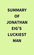 E-Book (epub) Summary of Jonathan Eig's Luckiest Man von IRB Media