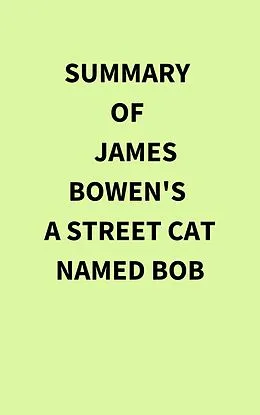 E-Book (epub) Summary of James Bowen's A Street Cat Named Bob von IRB Media