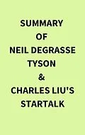 E-Book (epub) Summary of Neil deGrasse Tyson & Charles Liu's StarTalk von IRB Media