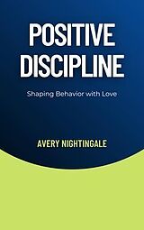 eBook (epub) Positive Discipline de Avery Nightingale