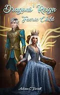 E-Book (epub) Dragon's Reign Faerie Child von Autumn O' Farrell