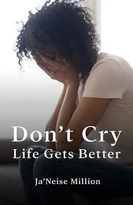 E-Book (epub) Don't cry life gets better von Ja'Neise Million
