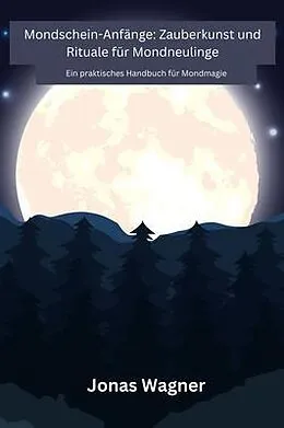 E-Book (epub) Mondschein-Anfänge von Jonas Wagner