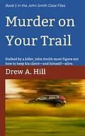 E-Book (epub) Murder on Your Trail von Drew A. Hill
