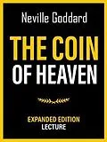 E-Book (epub) The Coin Of Heaven - Expanded Edition Lecture von Neville Goddard
