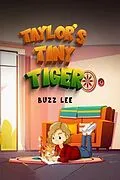 E-Book (epub) Taylor's Tiny Tiger von Buzz Lee