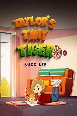 E-Book (epub) Taylor's Tiny Tiger von Buzz Lee