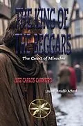 E-Book (epub) The King of the Beggars von Luiz Carlos Carneiro, By the Spirit Louis E. Amedée Achard