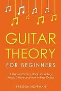 E-Book (epub) Guitar Theory von Preston Hoffman