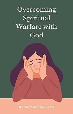 E-Book (epub) Overcoming Spiritual Warfare with God von Te'Aira Melvin