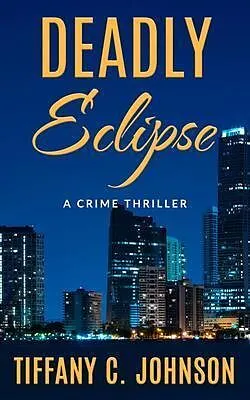 E-Book (epub) Deadly Eclipse von Tiffany C. Johnson