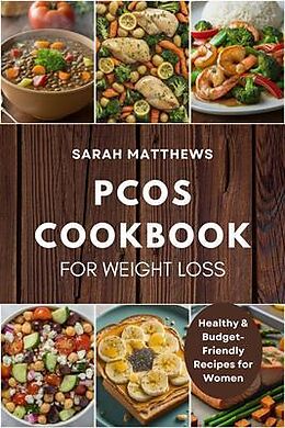 eBook (epub) PCOS Cookbook for Weight Loss de Sarah Matthews