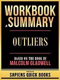 E-Book (epub) Workbook & Summary - Outliers - Based On The Book By Malcolm Gladwell von Sapiens Quick Books