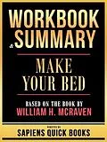 E-Book (epub) Workbook & Summary - Make Your Bed - Based On The Book By William H. Mcraven von Sapiens Quick Books