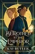 Kartonierter Einband Betrothed to the Emperor von Kai Butler