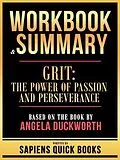 E-Book (epub) Workbook & Summary - Grit - The Power Of Passion And Perseverance - Based On The Book By Angela Duckworth von Sapiens Quick Books