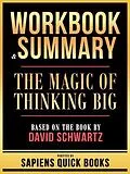 E-Book (epub) Workbook & Summary - The Magic Of Thinking Big - Based On The Book By David Schwartz von Sapiens Quick Books