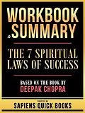 E-Book (epub) Workbook & Summary - The 7 Spiritual Laws Of Success - Based On The Book By Deepak Chopra von Sapiens Quick Books