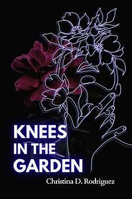 E-Book (epub) Knees in the Garden von Christina Rodriguez