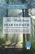 E-Book (epub) The Walk from Fear to Faith von Melanie Newton