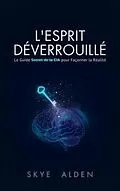 E-Book (epub) Mind Unlocked / L'Esprit Déverrouillé von Skye Alden