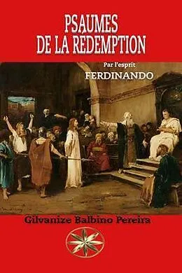 E-Book (epub) PSAUMES DE LA RÉDEMPTION von Gilvanize Balbino Pereira, Par L'Esprit Ferdinando