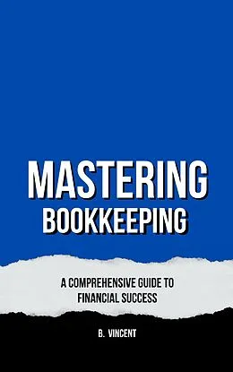 E-Book (epub) Mastering Bookkeeping von B. Vincent