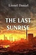 Kartonierter Einband THE LAST SUNRISE von Lionel Daniel