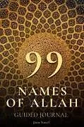 Kartonierter Einband 99 Names of Allah - Guided Journal - Asma Ul Husna von Jinan Yousef