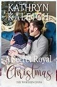 Kartonierter Einband (Kt) A Secret Royal Christmas 2024 von Kathryn Kaleigh