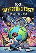 E-Book (epub) 100 Interesting Facts for Curious Kids von Kari Publishing
