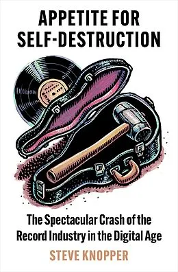 E-Book (epub) Appetite for Self-Destruction von Steve Knopper