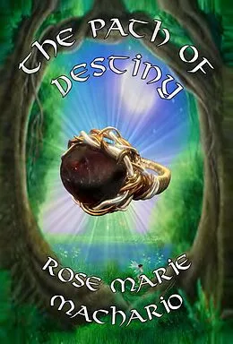 E-Book (epub) The Path of Destiny (Majick of the Chosen Ones, #3) von Rose Marie Machario
