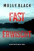 E-Book (epub) Fast Erwischt (Ein Grace-Ford-FBI-Thriller - Band 8) von Molly Black