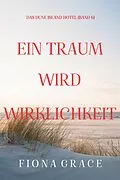 E-Book (epub) Ein Traum wird Wirklichkeit (Das Dune Island Hotel - Band 6) von Fiona Grace
