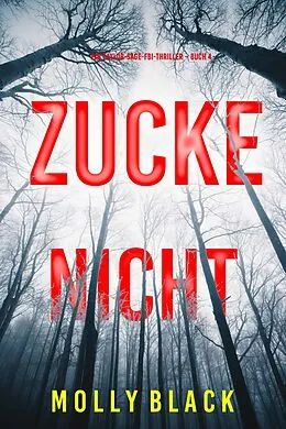 E-Book (epub) Zucke Nicht (Ein Taylor-Sage-FBI-Thriller - Buch 4) von Molly Black