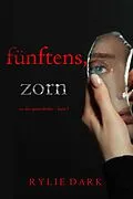 E-Book (epub) Fünftens, Zorn (Ein Alex-Quinn-Thriller - Band 5) von Rylie Dark