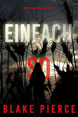 E-Book (epub) Einfach So (Ein Faith Bold FBI-Thriller - Band 11) von Blake Pierce