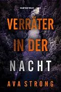 E-Book (epub) Verräter in der Nacht (Ein Amy Rush Thriller - Band 6) von Ava Strong