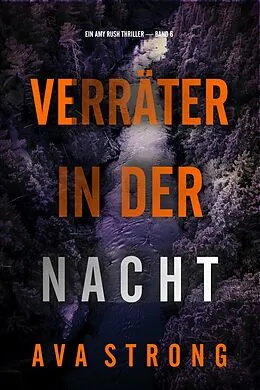 E-Book (epub) Verräter in der Nacht (Ein Amy Rush Thriller - Band 6) von Ava Strong