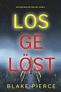 E-Book (epub) Losgelöst (Ein Cora Shields Thriller - Band 5) von Blake Pierce
