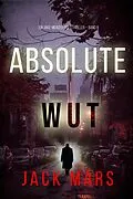 E-Book (epub) Absolute Wut (Ein Jake-Mercer-Politthriller - Band 8) von Jack Mars