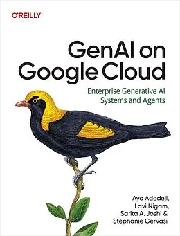 E-Book (epub) GenAI on Google Cloud von Ayo Adedeji, Lavi Nigam, Sarita Joshi