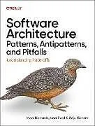 Kartonierter Einband Software Architecture Patterns, Antipatterns, and Pitfalls von Mark Richards, Ford Neal, Raju Gandhi