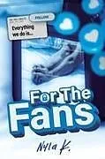Kartonierter Einband For the Fans von Nyla K