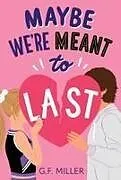 Kartonierter Einband Maybe We're Meant to Last von Miller G.F.
