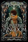 Fester Einband Splintered Kingdom von Gretchen Powell Fox