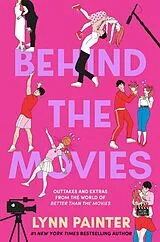 Kartonierter Einband Behind the Movies von Lynn Painter